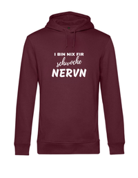 Hoodie - i bin nix fir schwoche Nervn
