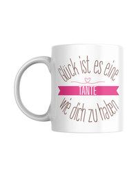 Tasse "Glück ist es, eine Tante wie dich zu haben"