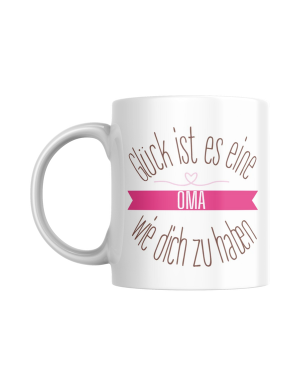 Tasse "Glück ist es, eine Oma wie dich zu haben"
