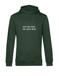 Hoodie - Give me baby one more wine