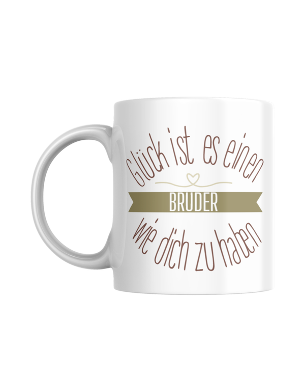 Tasse "Glück ist es, einen Bruder wie dich zu haben"