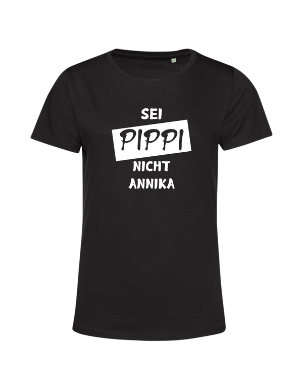 sei Pippi, nicht Annika - Shirt Damen