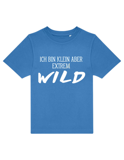 ich bin klein aber extrem wild - Shirt Kinder