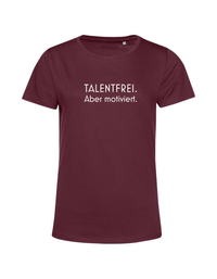 Talentfrei. Aber motiviert. - Shirt Damen