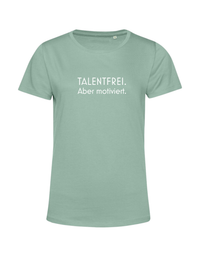 Talentfrei. Aber motiviert. - Shirt Damen