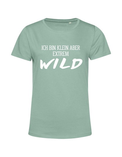 ich bin klein aber extrem wild - Shirt Damen
