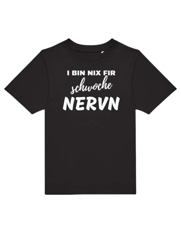 i bin nix fir schwoche Nerven - Shirt Kinder