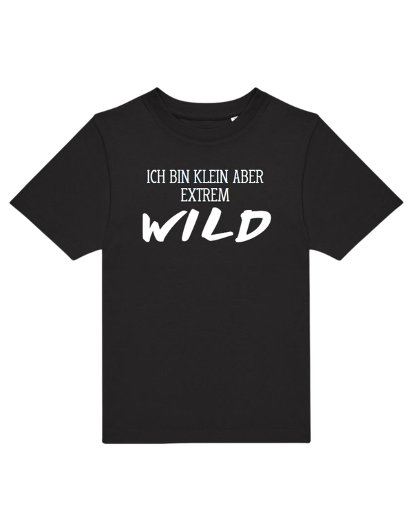 ich bin klein aber extrem wild - Shirt Kinder