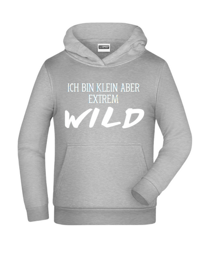 ich bin klein aber extrem wild - Hoodie Kinder