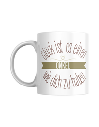 Tasse "Glück ist es, einen Onkel wie dich zu haben" (Kopie)