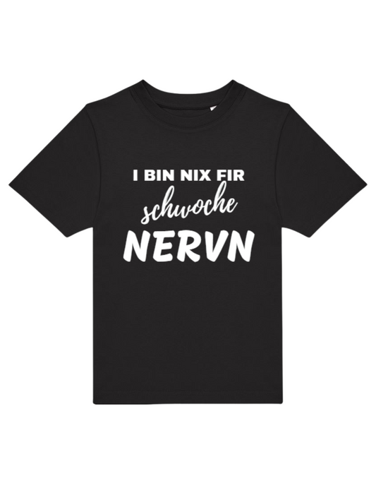 i bin nix fir schwoche Nerven - Shirt Kinder