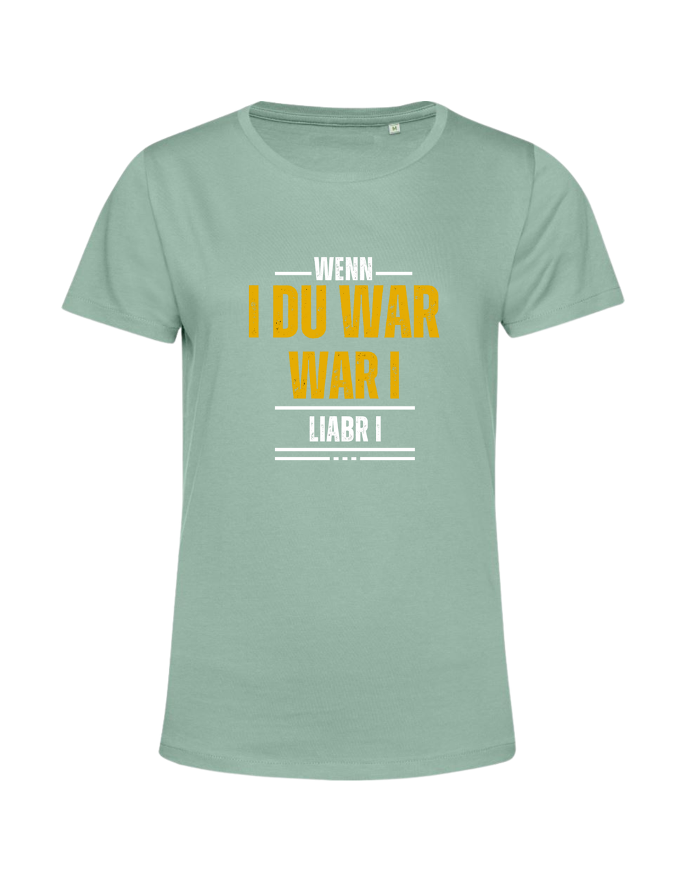 wenn i du war... - Shirt Damen
