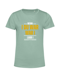 wenn i du war... - Shirt Damen