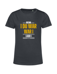 wenn i du war... - Shirt Damen