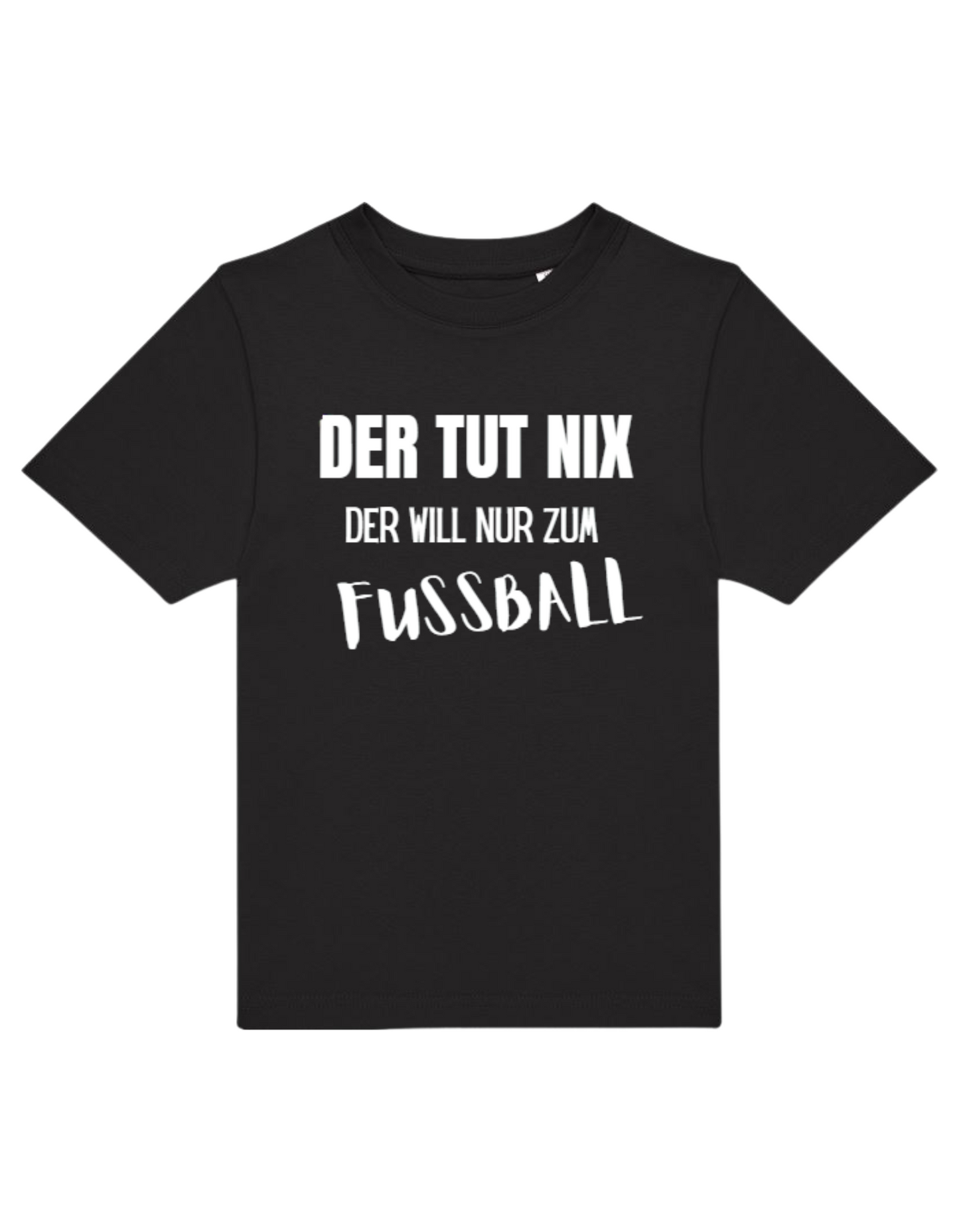 der will nur Fußball - Shirt Kinder