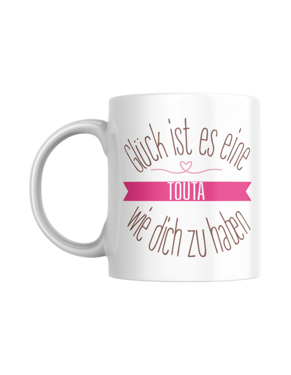 Tasse "Glück ist es, eine Touta wie dich zu haben"