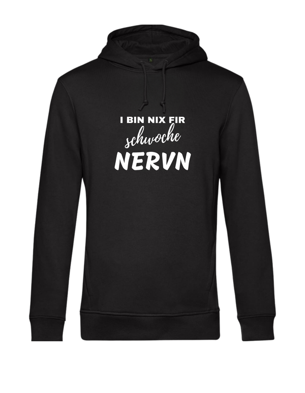 Hoodie - i bin nix fir schwoche Nervn