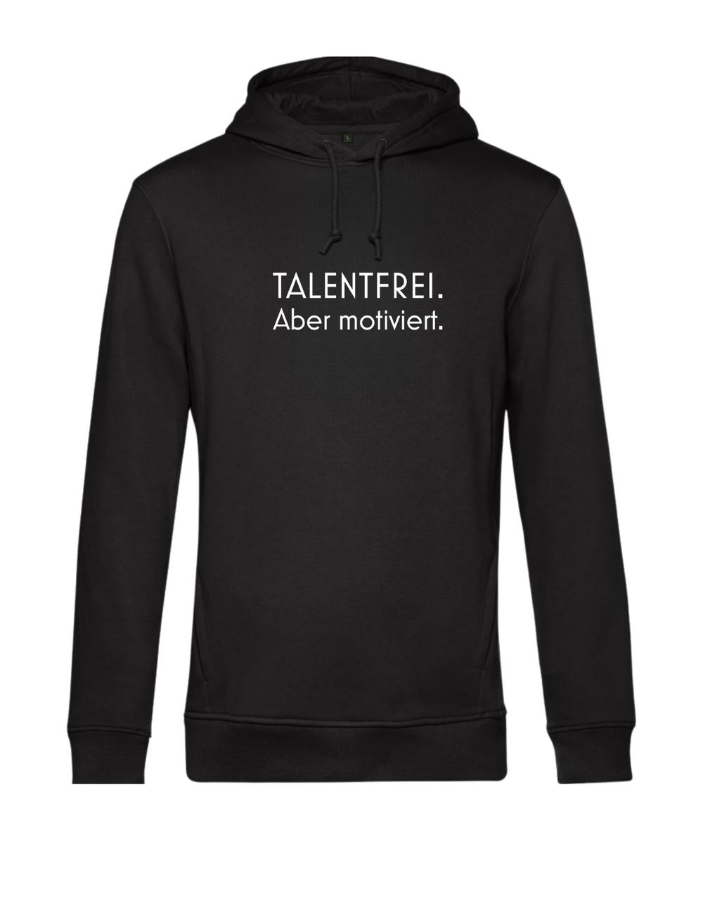 Hoodie - Talentfrei. Aber motiviert.