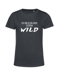 ich bin klein aber extrem wild - Shirt Damen