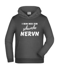 i bin nix fir schwoche Nerven - Hoodie Kinder