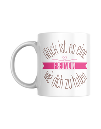 Tasse "Glück ist es, eine Freundin wie dich zu haben"