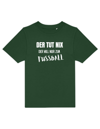 der will nur Fußball - Shirt Kinder