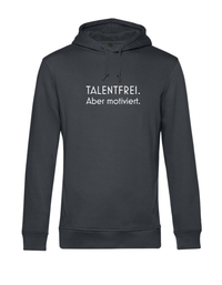 Hoodie - Talentfrei. Aber motiviert.