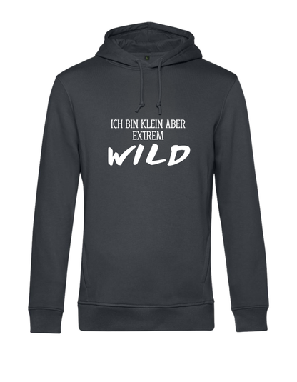 ich bin klein aber extrem wild - Hoodie Unisex