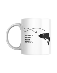 Tasse "Weniger reden. Mehr fischen"