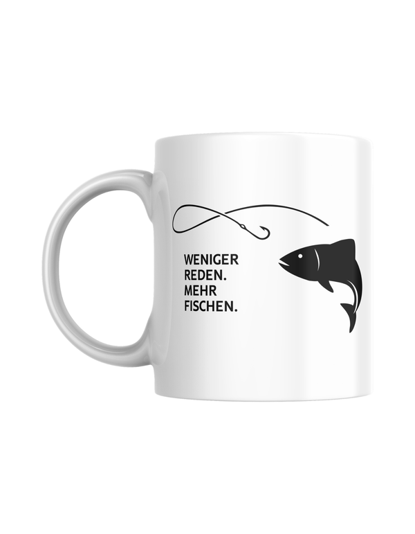 Tasse "Weniger reden. Mehr fischen"