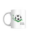 Tasse "koa drweil, hon fuaßboll"