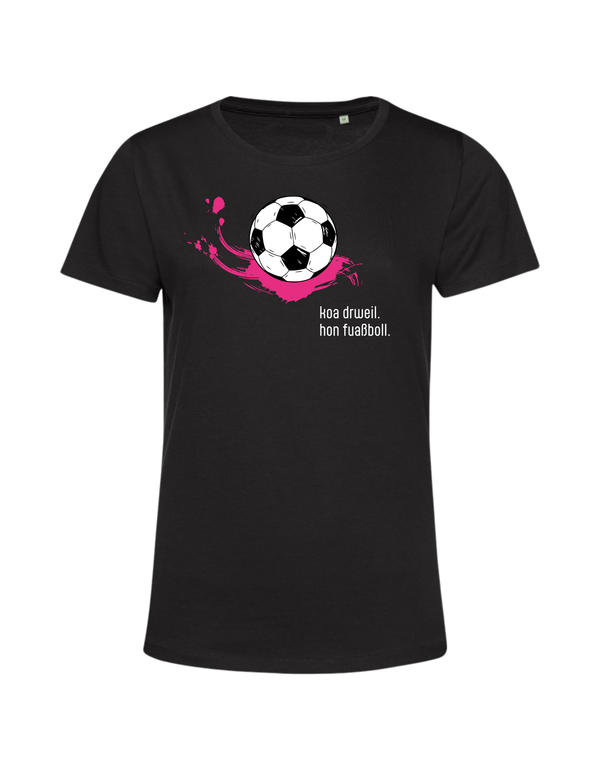 T-Shirt Damen "koa drweil. hon fuaßboll."
